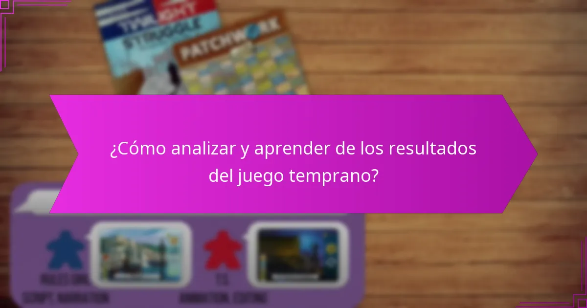 ¿Cómo seleccionar eficazmente para obtener ventaja en el juego temprano?