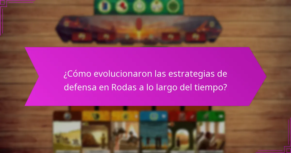 ¿Cómo evolucionaron las estrategias de defensa en Rodas a lo largo del tiempo?
