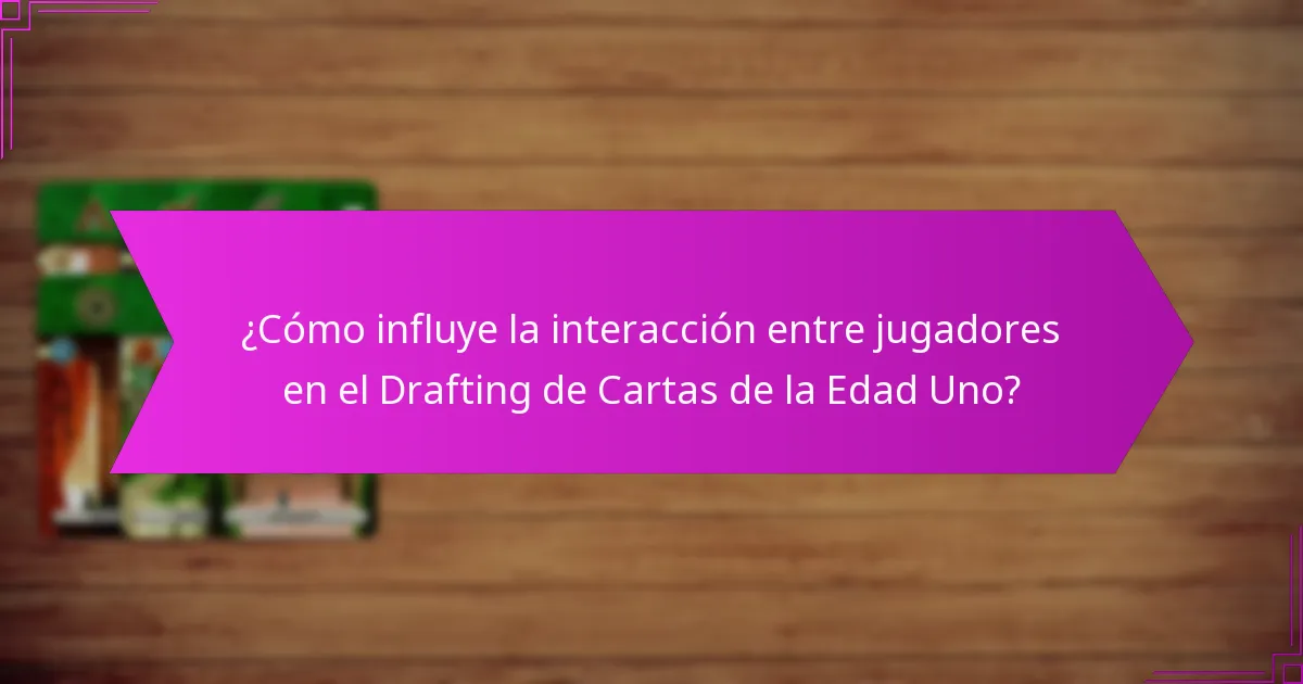 ¿Qué estrategias iniciales deberían considerar los jugadores en el Drafting de Cartas de la Edad Uno?