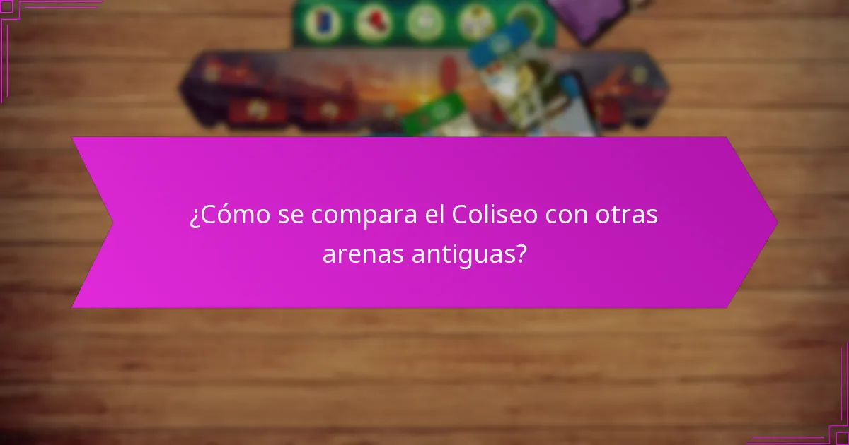 ¿Cómo se compara el Coliseo con otras arenas antiguas?