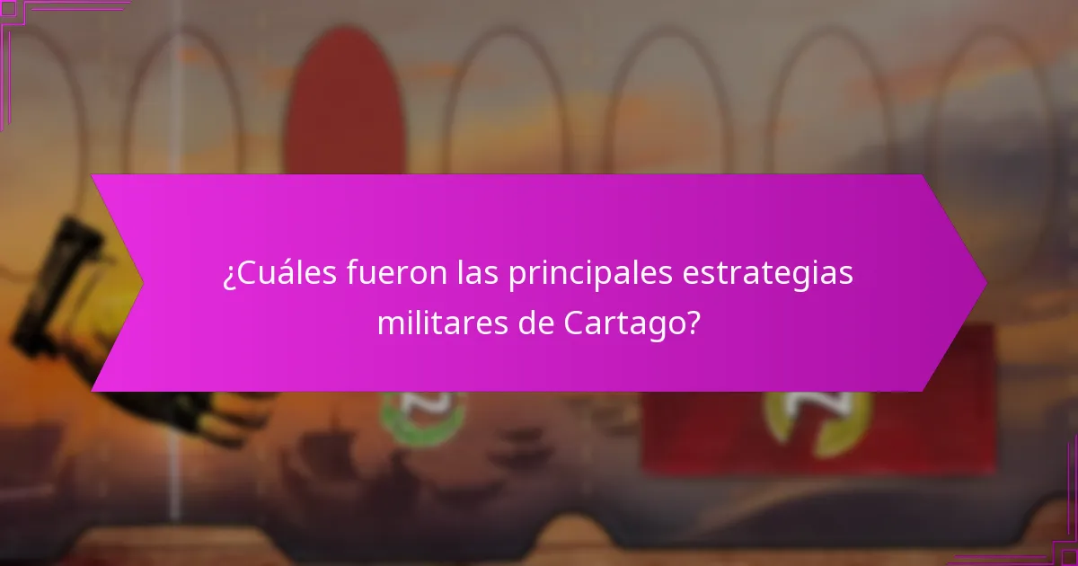¿Cómo evolucionaron las estrategias de Cartago a lo largo del tiempo?
