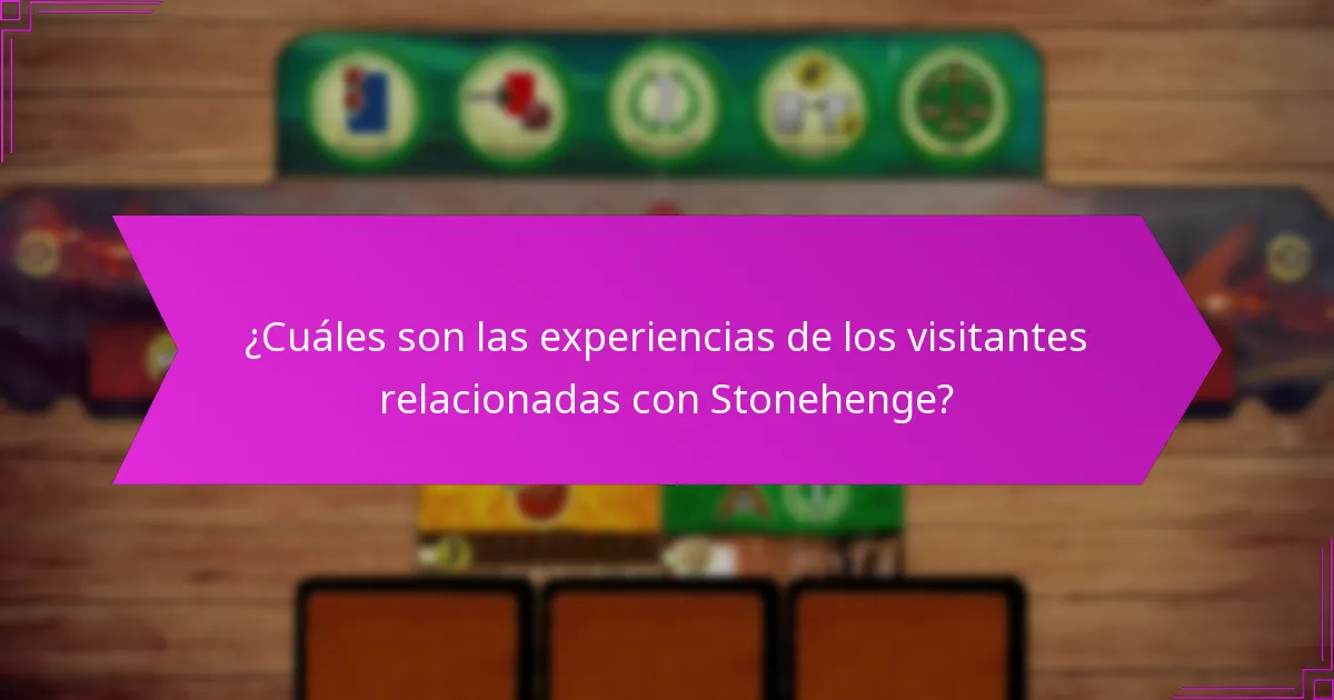 ¿Cuáles son las experiencias de los visitantes relacionadas con Stonehenge?