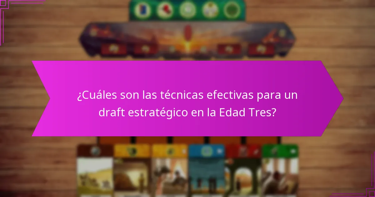 ¿Cuáles son los errores comunes en las estrategias de la Edad Tres?