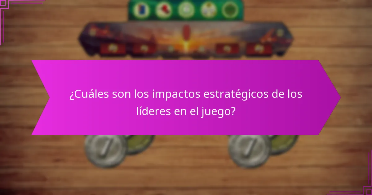 ¿Qué factores deben considerarse al seleccionar líderes o ciudades?