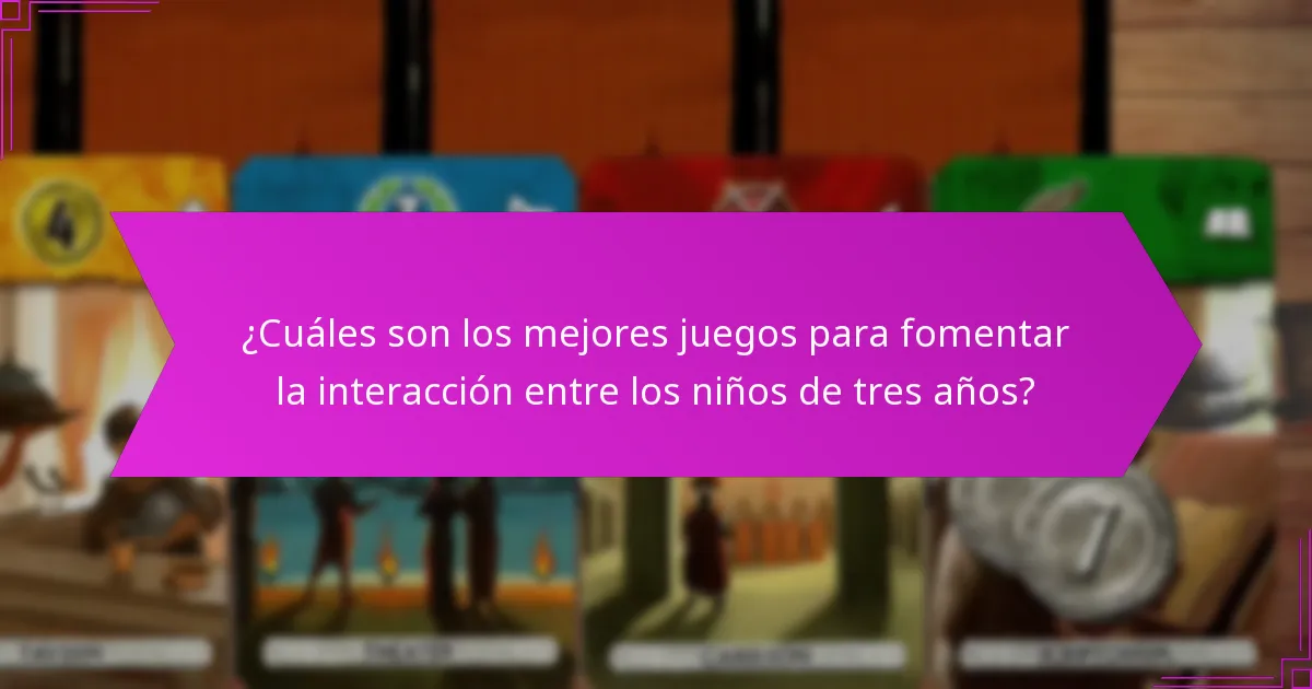¿Cuáles son los mejores juegos para fomentar la interacción entre los niños de tres años?