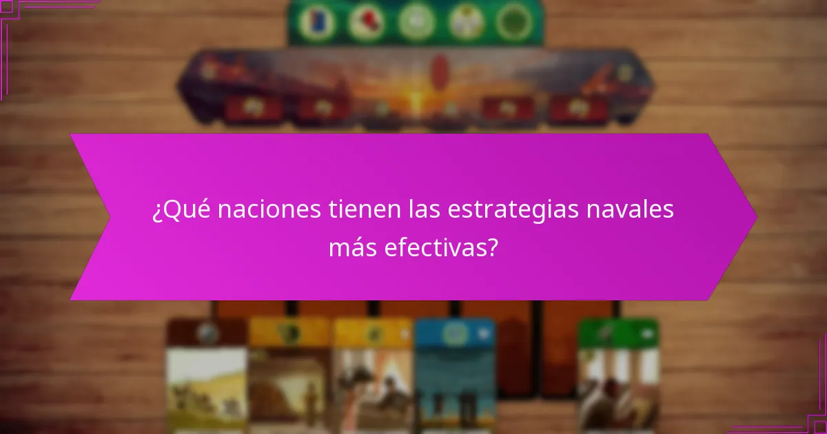 ¿Qué naciones tienen las estrategias navales más efectivas?