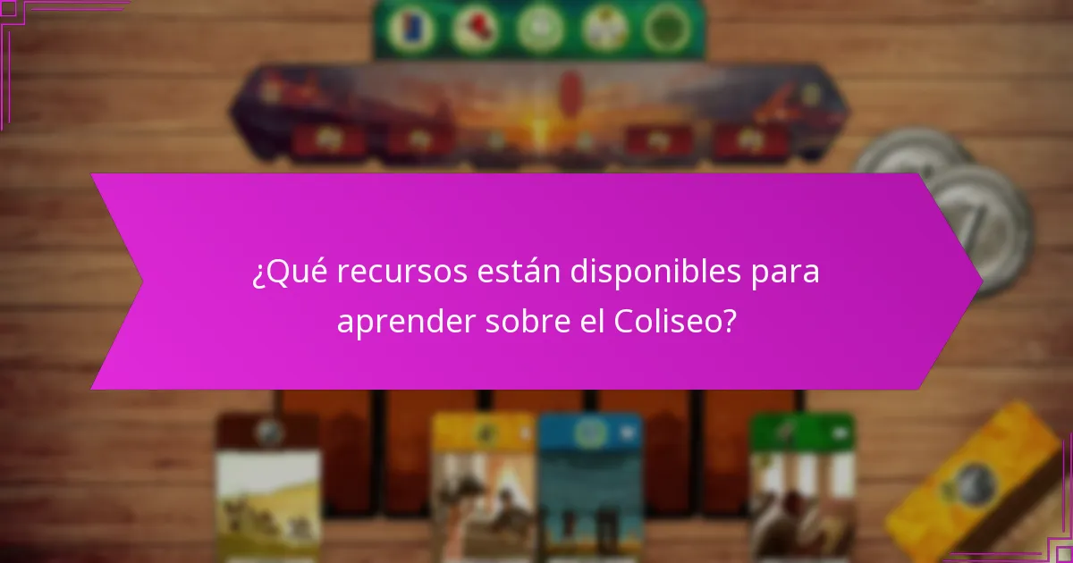 ¿Qué recursos están disponibles para aprender sobre el Coliseo?