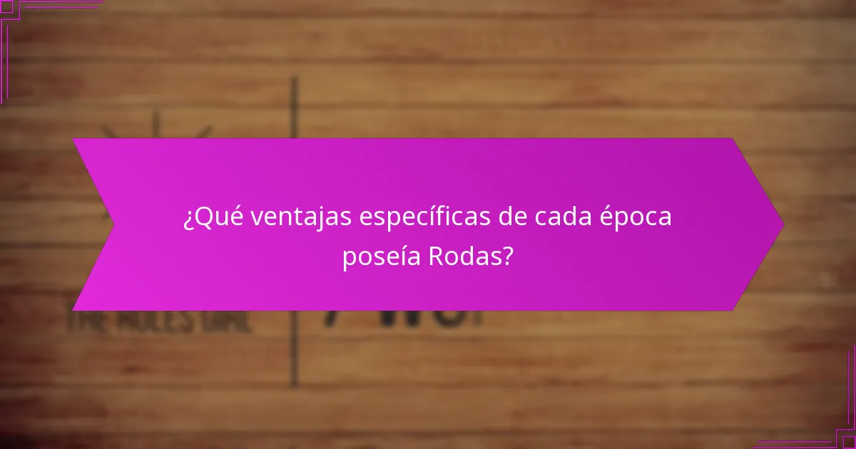 ¿Qué ventajas específicas de cada época poseía Rodas?